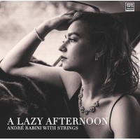 Andre Rabini With Strings A Lazy Afternoon CD