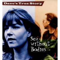 Dave’s True Story Sex Without Bodies SACD