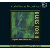 Tsuyoshi Yamamoto Trio 山本剛 Blues For K UHQ CD