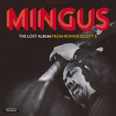 Charles Mingus The Lost Album From Ronnie Scott's 3-LP
