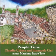 Claudio Chiara And Emanuele Cisi meets Massimo Farao Trio People Time CD