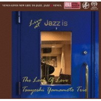 Tsuyoshi Yamamoto Trio The Look of Love Live at Jazz is 1st Set Single Layer SACD