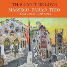 Massimo Farao Trio Featuring Jimmy Cobb This Can’t Be Love LP