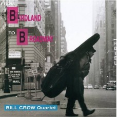Bill Crow Quartet From Birdland To Broadway LP