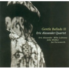 Eric Alexander Quartet Gentle Ballads III LP