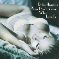 Eddie Higgins You Don’t Know What Love Is LP