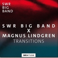 SWR Big Band X Magnus Lindgren Transitions CD SWR Big Band X Magnus Lindgren Transitions CD
