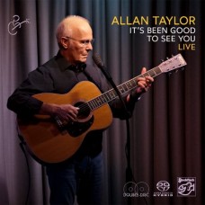 Allan Taylor It’s Been Good To See You LIVE 2SACD