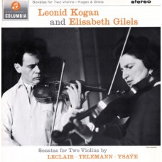 Leonid Kogan & Elisabeth Gilels Sonatas for Two Violins by Telemann Ysaye Leclair LP Leonid Kogan & Elisabeth Gilels Sonatas for Two Violins by Telemann Ysaye Leclair LP