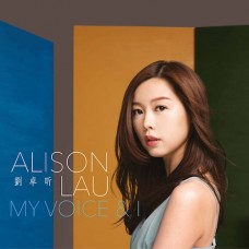 Alison Lau 劉卓昕 My Voice & I CD