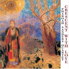 Pharoah Sanders Quartet Crescent With Love 2LP Pharoah Sanders Quartet Crescent With Love 2LP