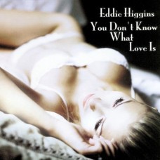 Eddie Higgins You Don't Know What Love Is 2LP