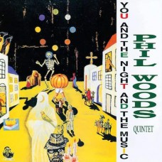 Phil Woods Quintet You & Night & The Music 2LP Phil Woods Quintet You & Night & The Music 2LP